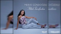 Merve Gündoğdu - Allah Tarafından