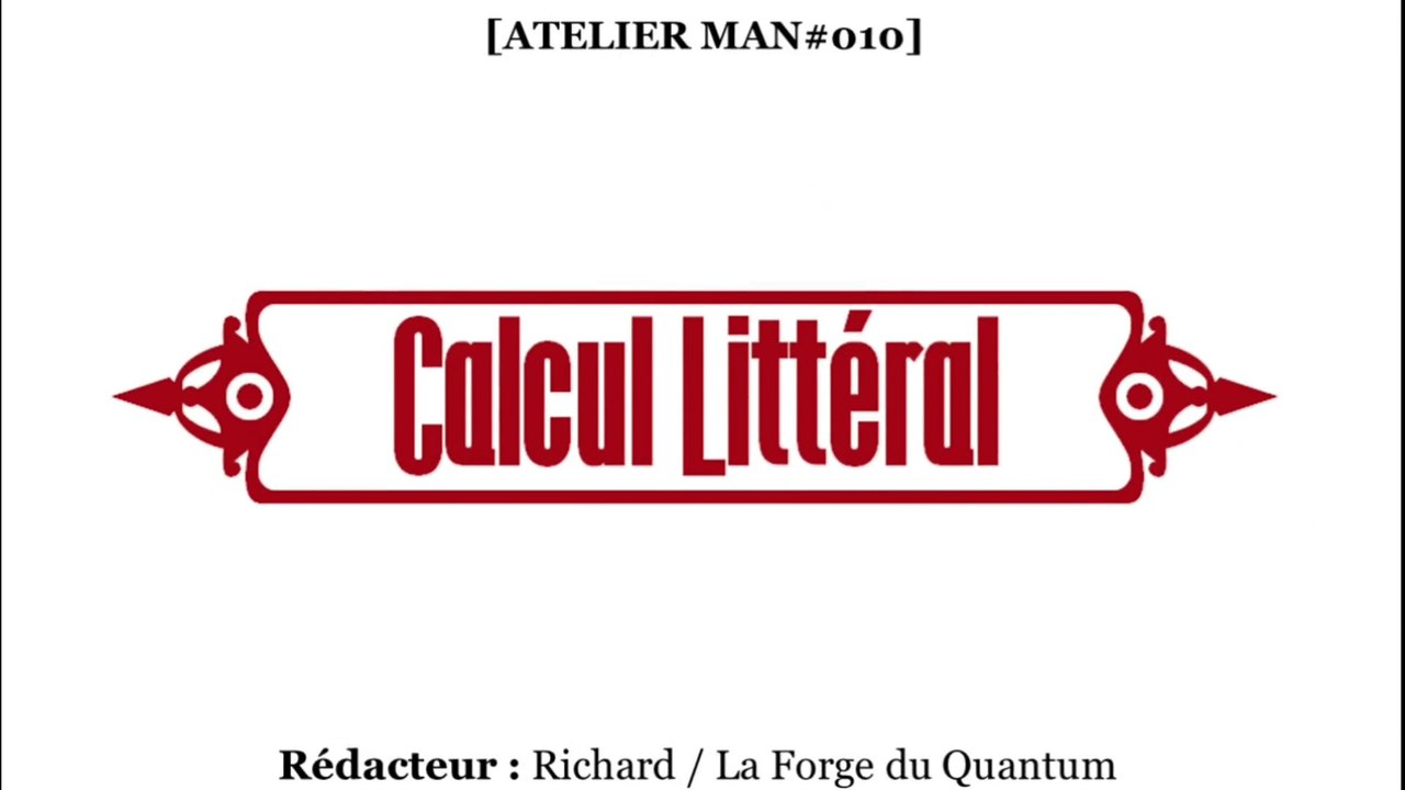 ATELIER Man#010 - Calcul Littéral...