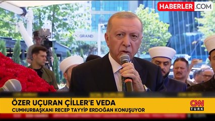 Cumhurbaşkanı Erdoğan, Özer Uçuran Çiller'in cenaze törenine katıldı