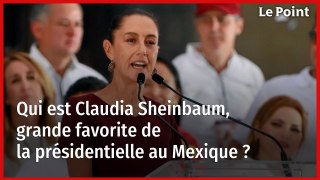 Qui est Claudia Sheinbaum, grande favorite de la présidentielle au Mexique ?