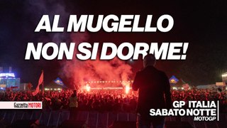 Al Mugello non si dorme: una notte sulle colline della MotoGP