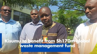 Kisumu to benefit from Sh170m global waste management fund