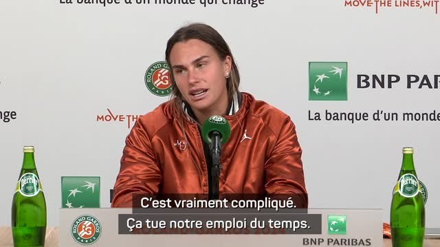 Roland-Garros - Sabalenka : Je préfère un match qui ne se termine pas dans nuit