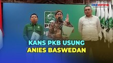 Kans Usung Anies Baswedan di Pilgub Jakarta, PKB Mengaku Ada Komunikasi
