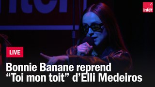 Bonnie Banane reprend Elli Medeiros