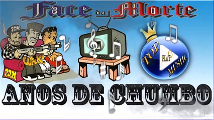 FACE DA MORTE - ANOS DE CHUMBO ♪(LETRA+DOWNLOAD)♫