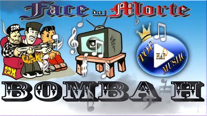 FACE DA MORTE - BOMBA H ♪(LETRA+DOWNLOAD)♫
