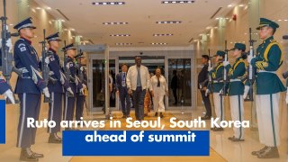 Ruto arrives in Seoul, South Korea ahead of summit