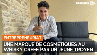 Un jeune Troyes lance sa marque de cosmétiques pour hommes au whisky