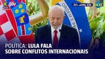 Lula comenta sobre posicionamentos do Brasil em relação a conflitos internacionais