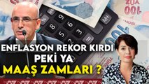 ENFLASYON REKOR KIRDI, PEKİ YA MAAŞ ZAMLARI?