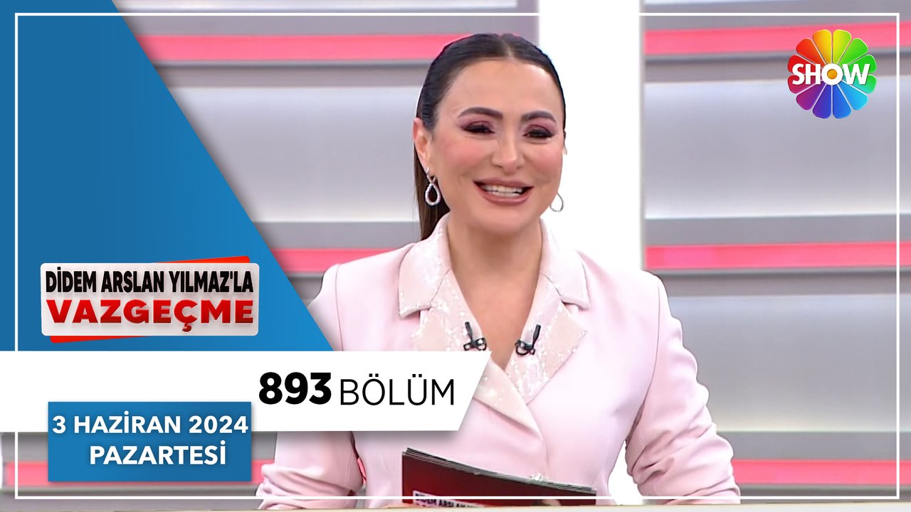 Didem Arslan Yılmaz'la Vazgeçme 893. Bölüm | 3 Haziran 2024
