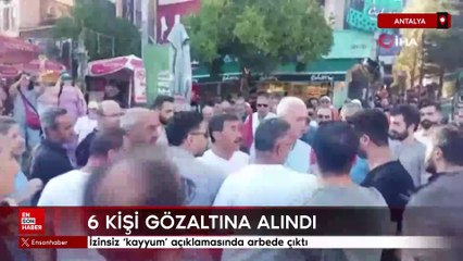 Antalya’da izinsiz ‘kayyum’ açıklamasında arbede