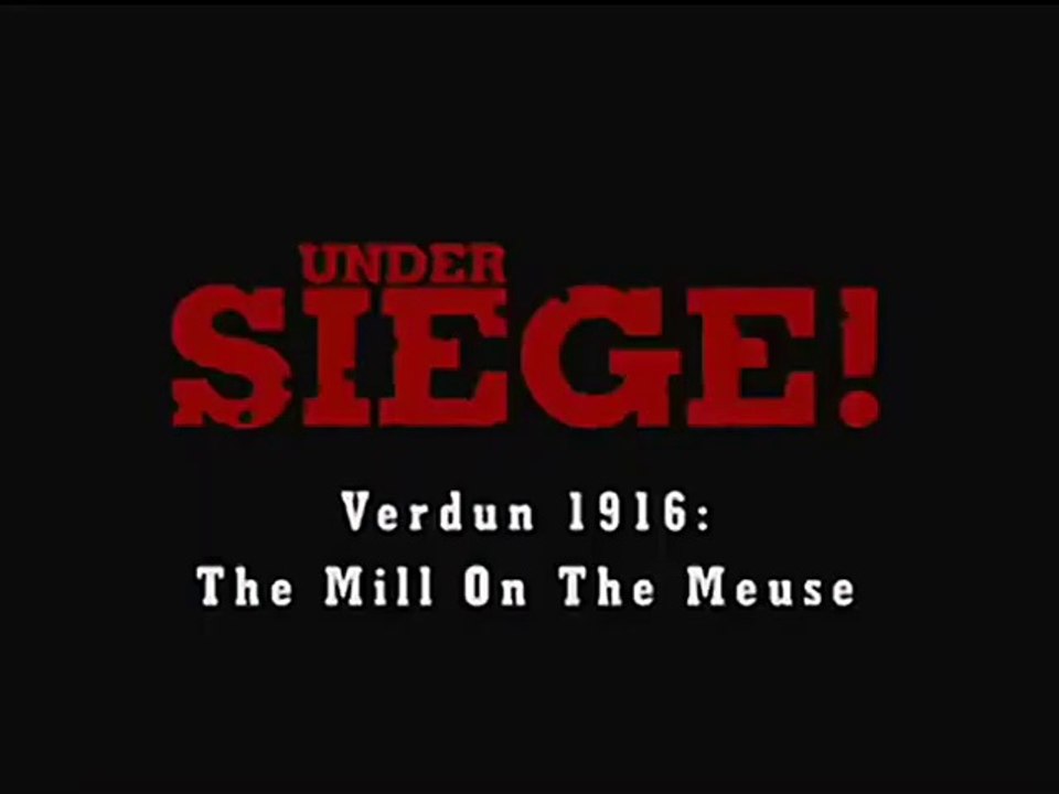 Under Siege! : Verdun "1916" - The Mill on the Meuse