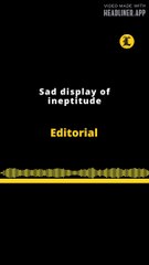 Editorial en inglés | Sad display of ineptitude