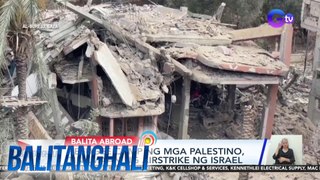 Refugee camp ng mga Palestino, tinamaan ng airstrike ng Israel | Balitanghali