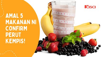 Amal 5 Makanan Ni Confirm Perut Kempis