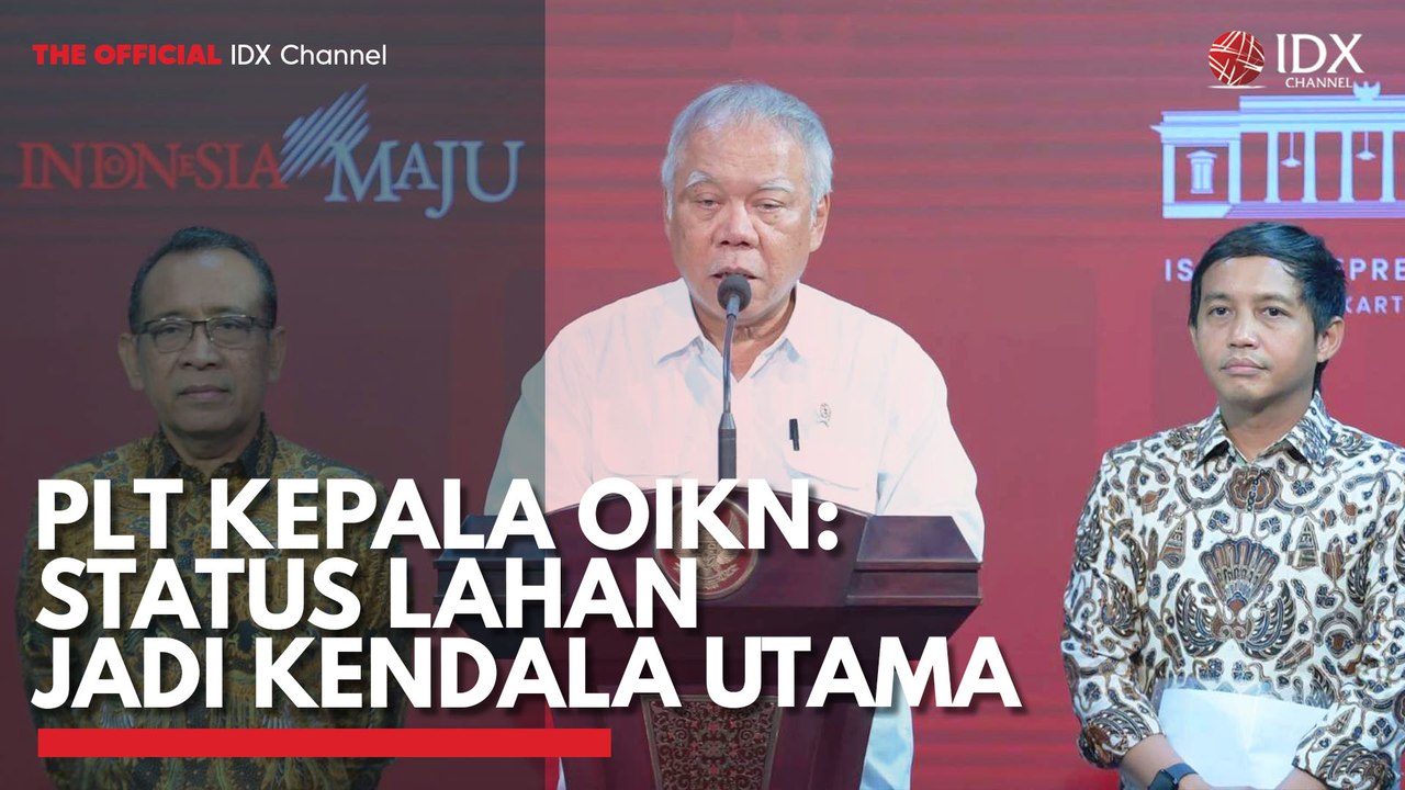 PLT Kepala OIKN: Status Lahan jadi Kendala Utama