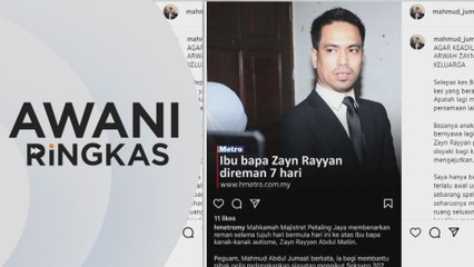 AWANI Ringkas: Peguam ibu bapa Zayn Rayyan tarik diri
