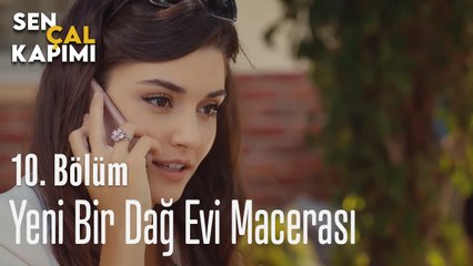 Yeni Bir Dağ Evi Macerası - Sen Çal Kapımı 10. Bölüm