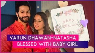 Varun Dhawan, Natasha Dalal Blessed With A Baby Girl; Karan Johar & Others Congratulate The Couple