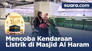 Mencoba Fasilitas Kendaraan Listrik di Masjid Al Haram