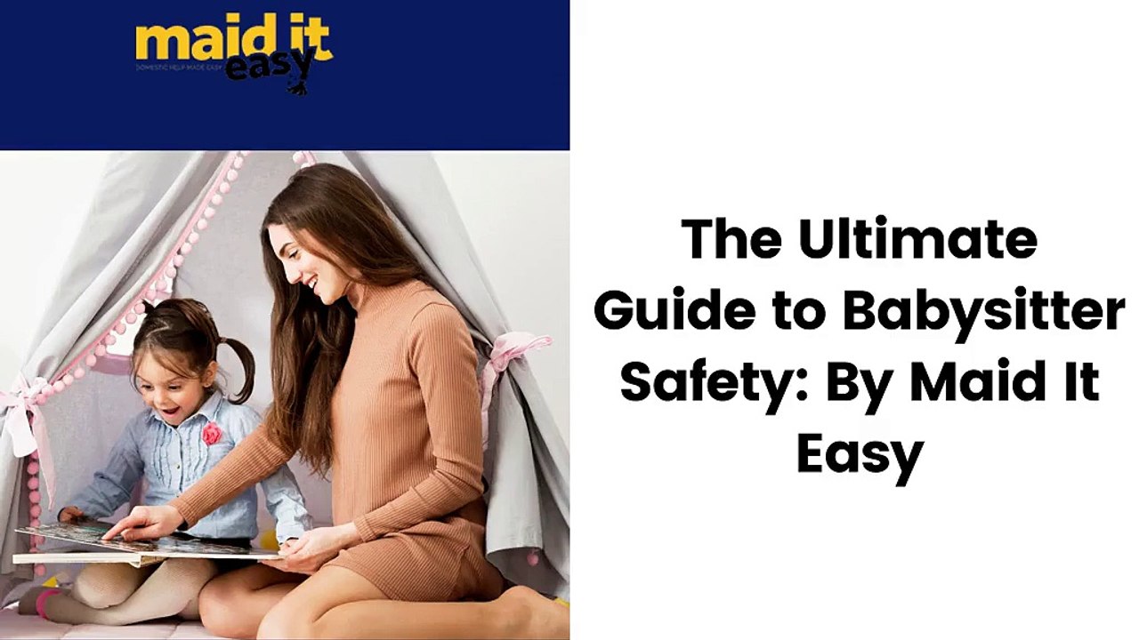 The Ultimate Guide to Babysitter Safety By Maid It Easy