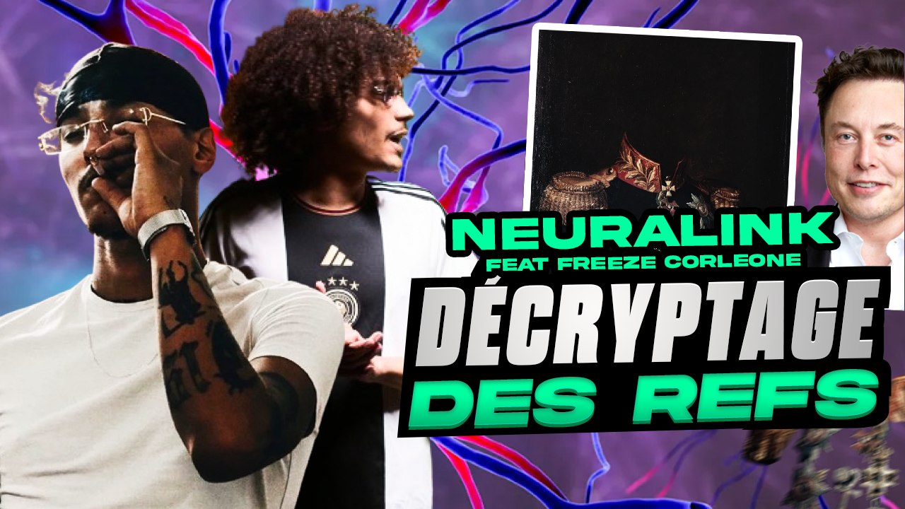 Décryptage des références sur "Neuralink" d'Osirus Jack et Freeze Corleone