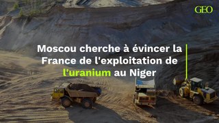 Moscou cherche à évincer la France de l'exploitation de l'uranium au Niger