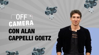 OFF CAMERA con Alan Cappelli Goetz