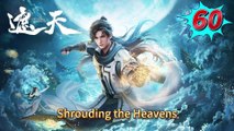 Shrouding the Heavens episode 60 | Multi Sub | Anime 3D | Daily Animation