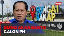 PRK Sungai Bakap: UMNO akan bantu calon PH