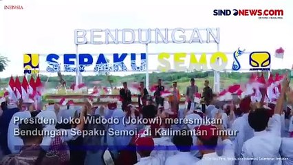 Download Video: Jokowi Resmikan Bendungan Sepaku Semoi, Habiskan Anggaran Rp836 Miliar