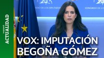 VOX celebra la imputación de Begoña Gómez