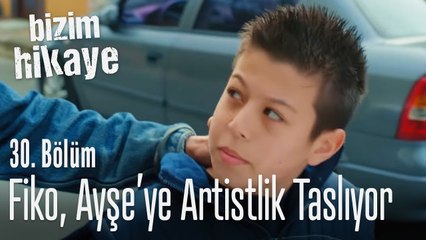 Fiko, Ayşe'ye artistlik yapıyor -  Bizim Hikaye 30. Bölüm