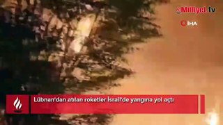 Lübnan'dan atılan roketler İsrail'de yangına yol açtı