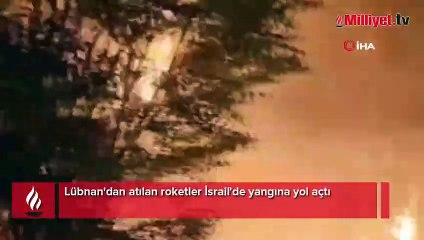 Lübnan'dan atılan roketler İsrail'de yangına yol açtı