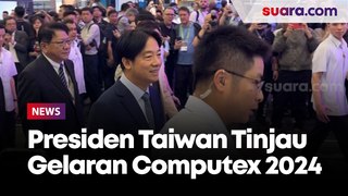 Presiden Taiwan Lai Ching-te Tinjau Gelaran Computex 2024 Taipei di Hari Pertama