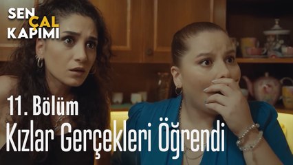 Kızlar Gerçekleri Öğreniyor - Sen Çal Kapımı 11. Bölüm