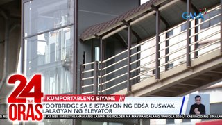 Footbridge sa 5 istasyon ng EDSA busway, lalagyan ng elevator | 24 Oras