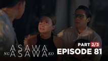 Asawa Ng Asawa Ko: Cristy and Jordan return to the hideout! (Full Episode 81 - Part 2/3)