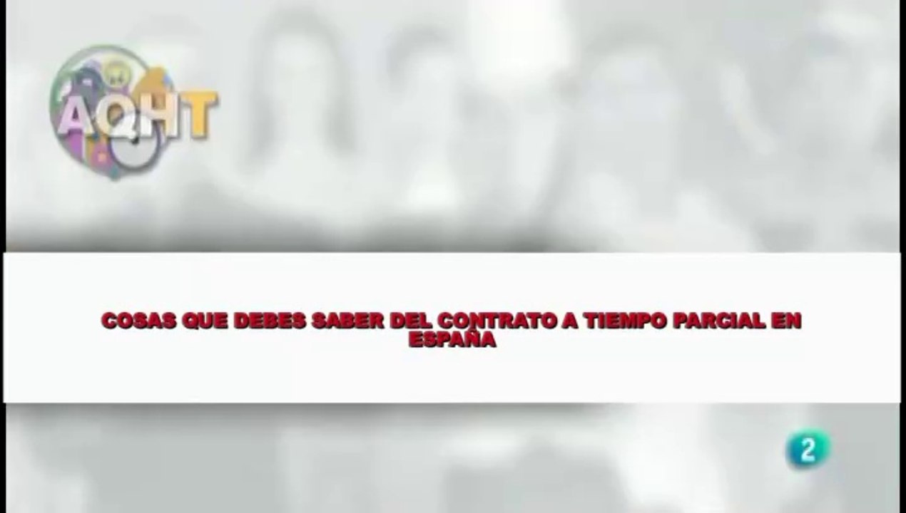 COSAS QUE DEBES SABER DEL CONTRATO A TIEMPO PARCIAL EN ESPAÑA
