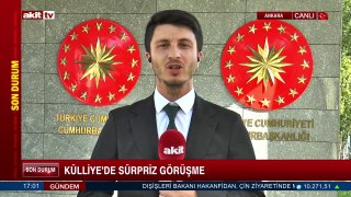 Külliye'de sürpriz görüşme