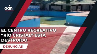 El centro recreativo “Río Cristal” está destruido