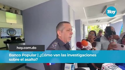 Banco Popular Cómo van las investigaciones sobre el asalto