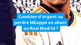 Combien d’argent va perdre Mbappé en allant au Real Madrid ?