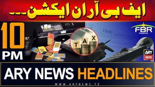 ARY News 10 PM Headlines | 4th June 2024 | FBR in Action