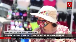 En Querétaro, se reportan 2 defunciones por golpe de calor