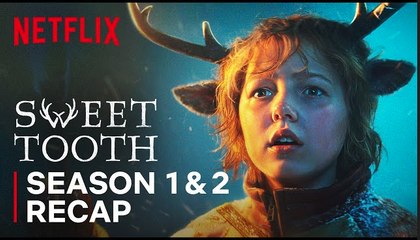 Sweet Tooth: Season 1 & 2 Recap | Netflix