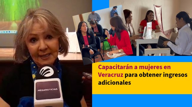 Capacitarán a mujeres en Veracruz para obtener ingresos adicionales